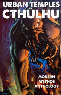 Urban Temples Of Cthulhu - Modern Mythos Anthology