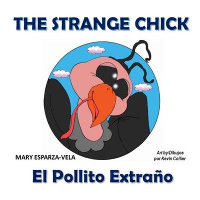 The Strange Chick/El Pollito Extrano
