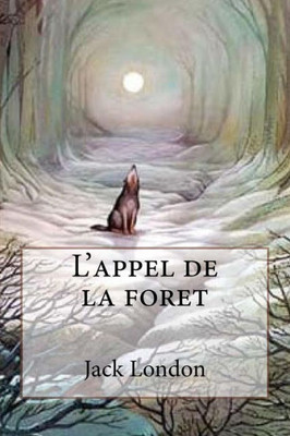 L'Appel De La Foret (French Edition)