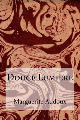 Douce Lumiere (French Edition)