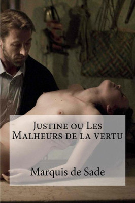 Justine Ou Les Malheurs De La Vertu (French Edition)