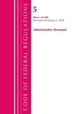 Code of Federal Regulations, Title 05 Administrative Personnel 1-699, Revised as of January 1, 2020