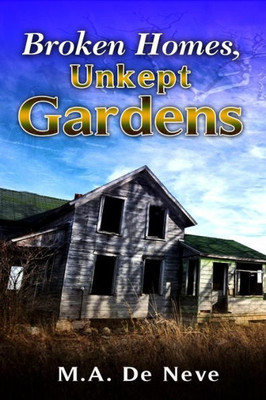 Broken Homes, Unkept Garden