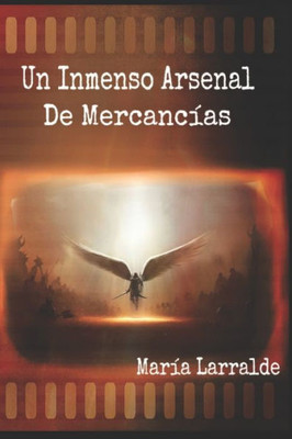 Un Inmenso Arsenal De Mercancias (Spanish Edition)