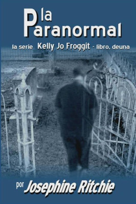 La Paranormal (La Serie Kelly Jo Froggit) (Spanish Edition)