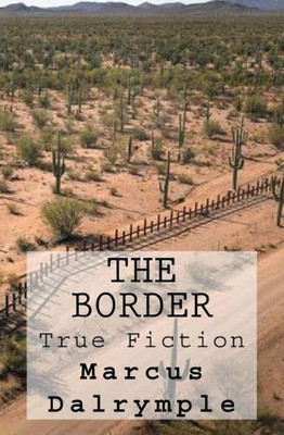 The Border: True Fiction