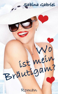 Wo Ist Mein Bräutigam? (German Edition)
