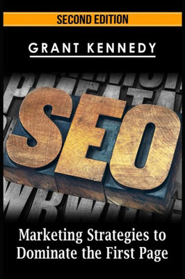 Seo: Marketing Strategies To Dominate The First Page (Seo, Social Media Marketing)