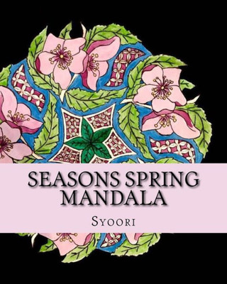 Seasons Spring Mandala: Coloring Adult Book (Adult Coloring Mandala)