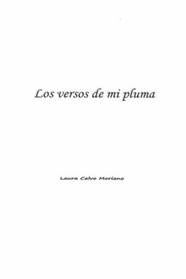 Los Versos De Mi Pluma (Spanish Edition)