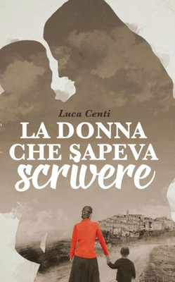 La Donna Che Sapeva Scrivere (Italian Edition)