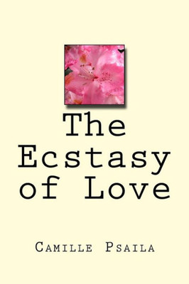 The Ecstasy Of Love