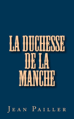 La Duchesse De La Manche (French Edition)