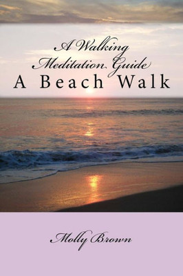 A Walking Meditation Guide: A Beach Walk