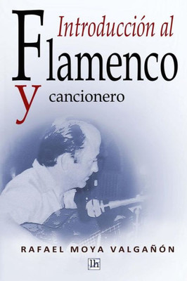 Introduccion Al Flamenco Y Cancionero (Spanish Edition)