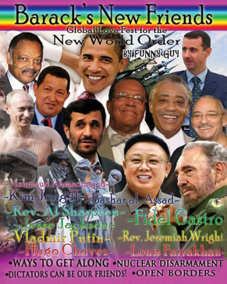 Barack'S New Friends: Global Love Fest For The New World Order