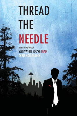 Thread The Needle (A Casey Thread Novel)