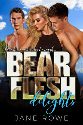 Bear Flesh Delights: A Paranormal Threesome Romance For Adults