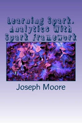 Learning Spark: Analytics With Spark Framework