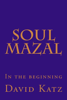 Soul Mazal: In The Beginning