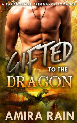 Gifted To The Dragon (Rain Shifters)