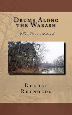 Drums Along The Wabash: The Last Attack