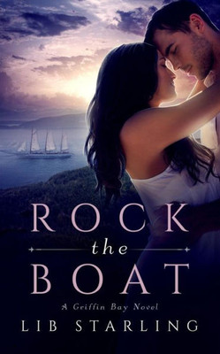 Rock The Boat: A Griffin Bay Novel