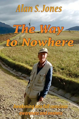 The Way To Nowhere: A Singular Life