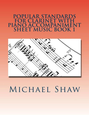 Popular Standards For Clarinet With Piano Accompaniment Sheet Music Book 1: Sheet Music For Clarinet & Piano