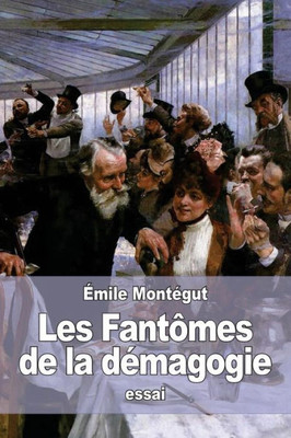 Les Fantômes De La DEmagogie (French Edition)