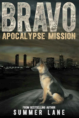 Bravo: Apocalypse Mission (Bravo Saga)