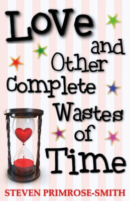 Love And Other Complete Wastes Of Time