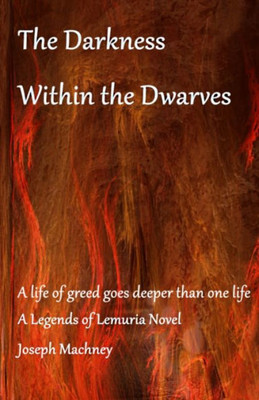 The Darkness Within The Dwarves (The Legends Of Lemuria)