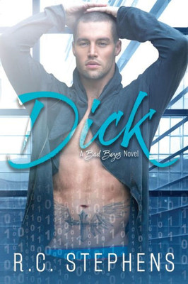 Dick: A Bad Boys Novel