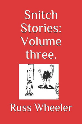 Snitch Stories: Volume Three.