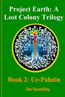 Ur-Palatin: Project Earth: A Lost Colony Trilogy Book