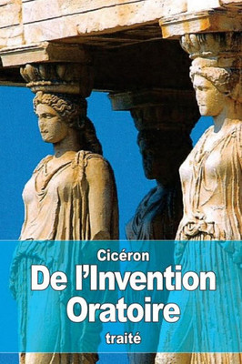 De L'Invention Oratoire (French Edition)