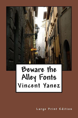 Beware The Alley Fonts (Large Print Edition): Large Print Edition