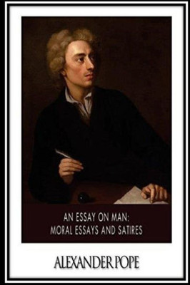 Essay On Man. Moral Essays And Satires