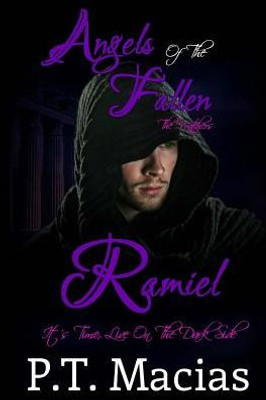 Angels Of The Fallen: Ramiel: It'S Time, Live On The Dark Side (The Watchers Dark Fallen Angels Romance)