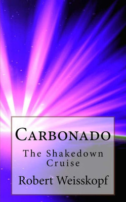 Carbonado: The Shakedown Cruise (The Journey Of The Freighter Lola)