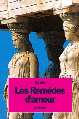 Les Remèdes D'Amour (French Edition)