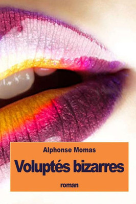 VoluptEs Bizarres (French Edition)