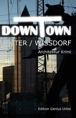 Downtown: Frankfurt-Krimi (Mike Morbius, Privatdetektiv) (German Edition)