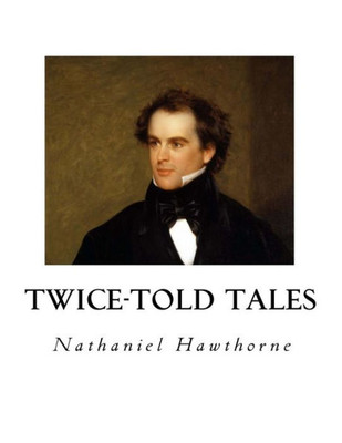 Twice-Told Tales: A Short Story Collection