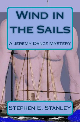 Wind In The Sails: A Jeremy Dance Mystery (Jeremy Dance Mysteries)