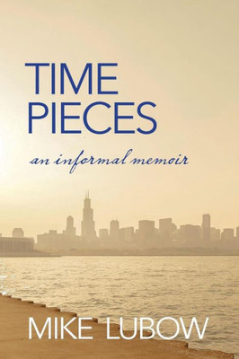 Time Pieces: An Informal Memoir