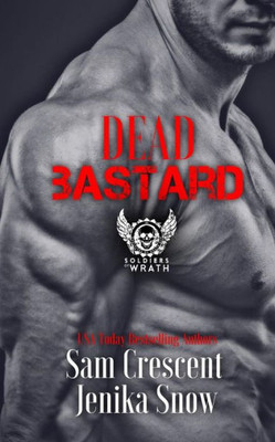 Dead Bastard (The Soldiers Of Wrath Mc)