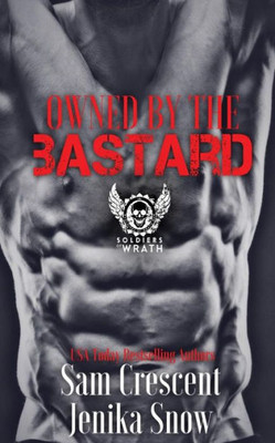 Owned By The Bastard (The Soldiers Of Wrath Mc)