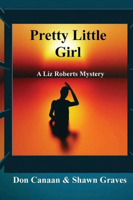 Pretty Little Girl: A Liz Roberts Mystery